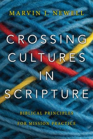 Cover of the book Crossing Cultures in Scripture by Margot Starbuck