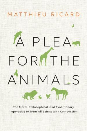 Cover of the book A Plea for the Animals by Diana J. Mukpo, Carolyn Rose Gimian