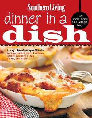 Cover of the book Southern Living Dinner in a Dish by Matt Moore