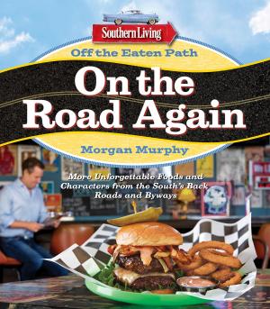 Cover of the book Southern Living Off the Eaten Path: On the Road Again by Jarden Home Brands