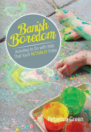 Cover of the book Banish Boredom by Deirdre Englehart, EdD, Debby Mitchell, EdD, Junie Albers-Biddle, EdD, Kelly Jennings-Towle, EdD, Marnie Forestieri