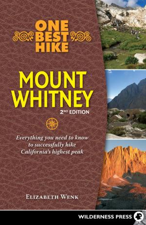 Cover of the book One Best Hike: Mount Whitney by Jerry Schad, Scott Turner