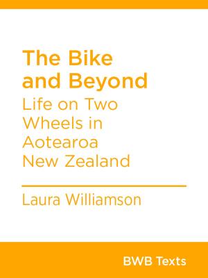 Cover of the book The Bike and Beyond by Lloyd Geering