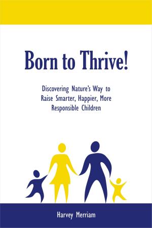 Cover of the book Born to Thrive! by Luca Stanchieri