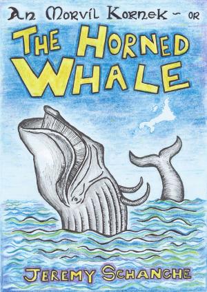 Cover of the book The Horned Whale or An Morvil Kornek by Barbara Sjoholm