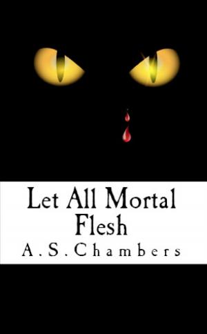Cover of the book Let All Mortal Flesh by Dawn Martens