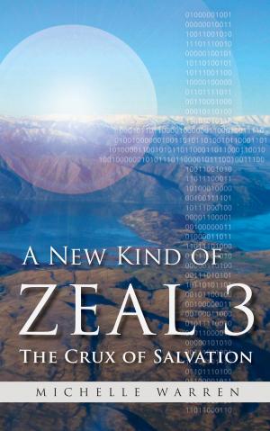 Book cover of A New Kind of Zeal 3: The Crux of Salvation