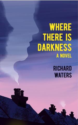 Book cover of Where There Is Darkness