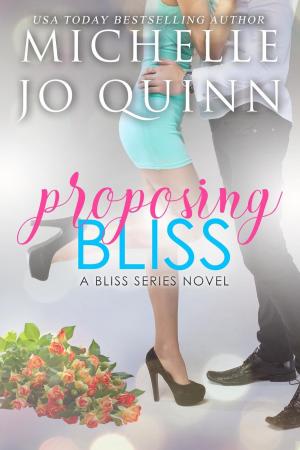 Cover of the book Proposing Bliss by Robyn Grady
