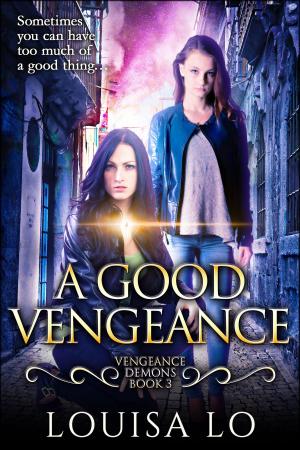 Cover of the book A Good Vengeance (Vengeance Demons Book 3) by Holly S. Roberts
