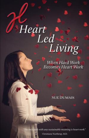 Cover of the book Heart Led Living by Nicole James Rubio