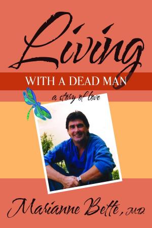 Cover of the book Living with a Dead Man: A Story of Love by Beth McCarthy