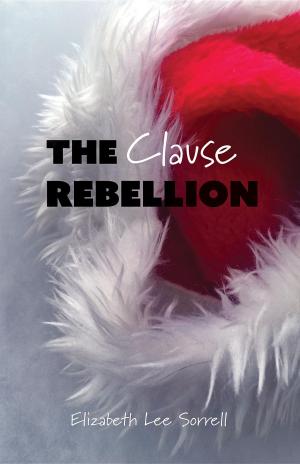 Cover of the book The Clause Rebellion by Raye Morgan