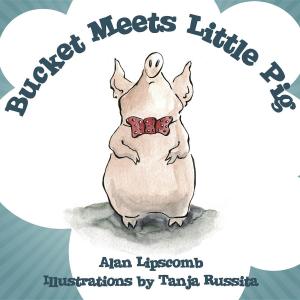 Cover of Bucket Meets Little Pig