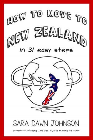 Cover of the book How to Move to New Zealand in 31 Easy Steps by Michelle Berridge, Isaac Wilson