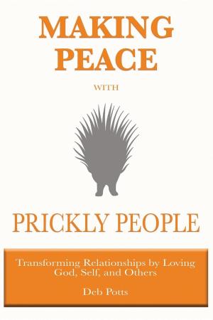 Cover of the book Making Peace with Prickly People by Steven Liebowitz