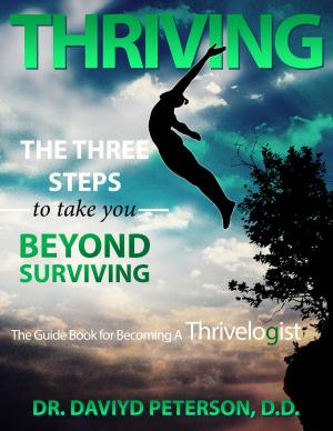 Cover of the book THRIVING The Three Steps To Take You Beyond Surviving by Olumide Odesanya
