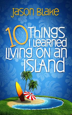 Cover of the book 10 Things I Learned Living on an Island by Susan Ray