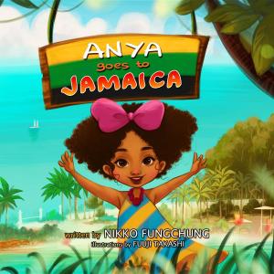 Cover of Anya Goes to Jamaica