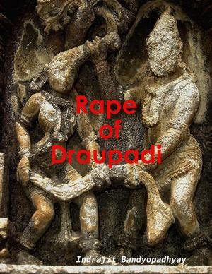 Cover of the book Rape of Draupadi by Indrajit Bandyopadhyay