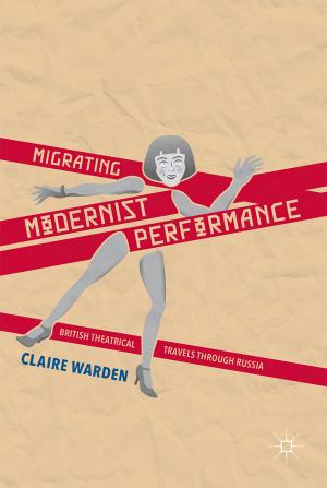 Cover of the book Migrating Modernist Performance by M.L. Lakhera