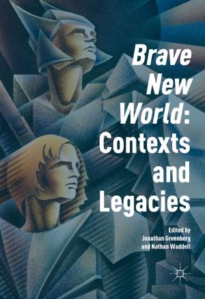 Cover of the book 'Brave New World': Contexts and Legacies by A. Chapman, A. Ellis, R. Hanna, T. Hildebrand, H. Pickford
