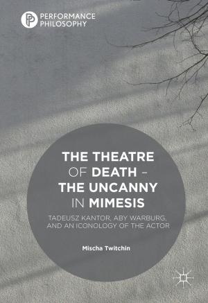 Cover of the book The Theatre of Death – The Uncanny in Mimesis by Geoff Mortimer