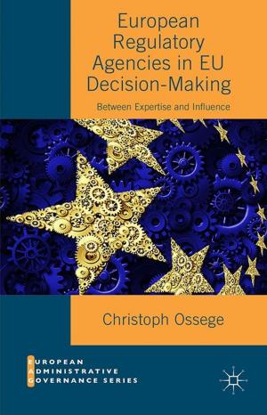 Cover of the book European Regulatory Agencies in EU Decision-Making by D. Marutschke
