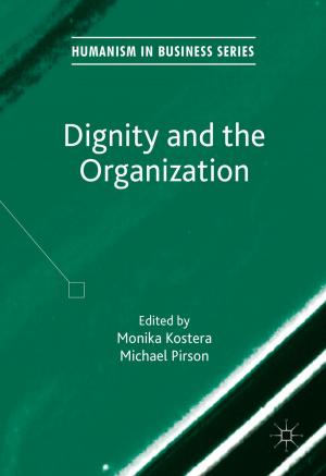 Cover of the book Dignity and the Organization by A. McCosker
