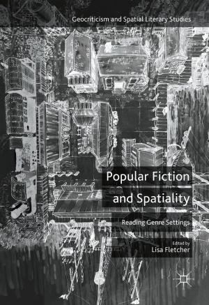 Cover of the book Popular Fiction and Spatiality by 