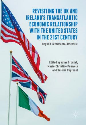 Cover of the book Revisiting the UK and Ireland’s Transatlantic Economic Relationship with the United States in the 21st Century by M.L. Lakhera