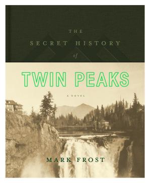 Book cover of The Secret History of Twin Peaks