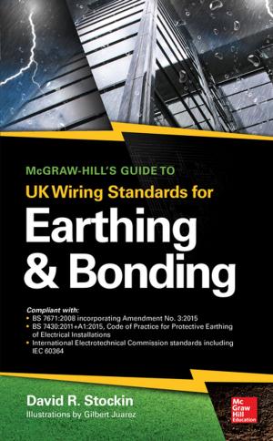 Cover of the book McGraw-Hill's Guide to UK Wiring Standards for Earthing & Bonding by Richard Allen Johnson, Arturo Saavedra, Klaus Wolff