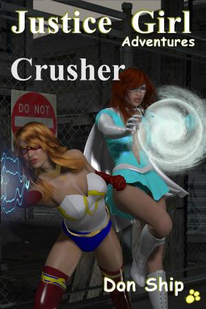 Cover of the book Justice Girl: Crusher by V.J.O. Gardner