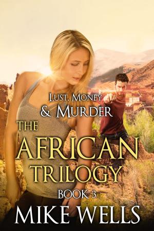 Cover of The African Trilogy, Book 3 (Lust, Money & Murder #9)