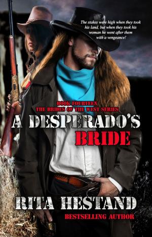 Cover of the book A Desperado's Bride (Book Fourteen of the Brides of the West) by Rita Hestand