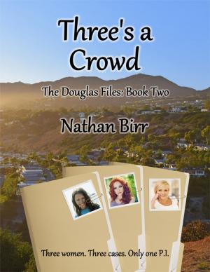 Cover of the book Three's a Crowd - The Douglas Files: Book Two by Briana Blair