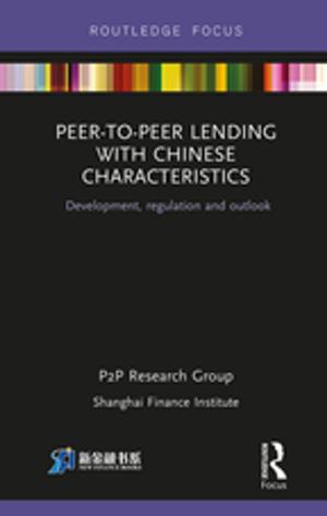Cover of the book Peer-to-Peer Lending with Chinese Characteristics: Development, Regulation and Outlook by Pearl King