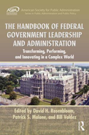 Cover of the book The Handbook of Federal Government Leadership and Administration by David G. McComb