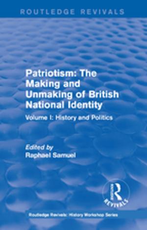 Cover of the book Routledge Revivals: Patriotism: The Making and Unmaking of British National Identity (1989) by Hedley Smyth