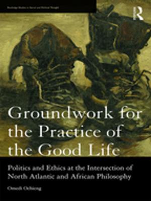 Cover of the book Groundwork for the Practice of the Good Life by Nancy Stenson