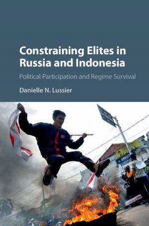 Cover of the book Constraining Elites in Russia and Indonesia by Parviz Moin