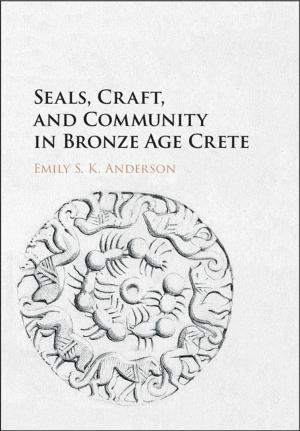 Book cover of Seals, Craft, and Community in Bronze Age Crete