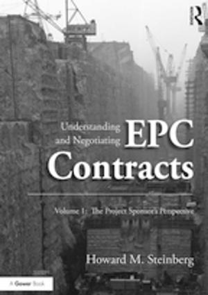 Book cover of Understanding and Negotiating EPC Contracts, Volume 1