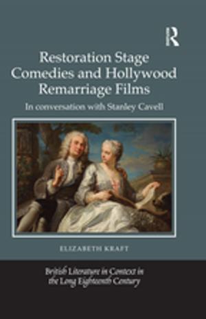 Cover of the book Restoration Stage Comedies and Hollywood Remarriage Films by Janice McLaughlin, Edmund Coleman-Fountain, Emma Clavering