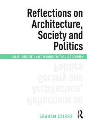 Cover of the book Reflections on Architecture, Society and Politics by Francois Ansermet, Pierre Magistretti