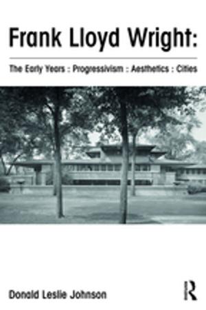 Cover of the book Frank Lloyd Wright : The Early Years : Progressivism : Aesthetics : Cities by David Brewster