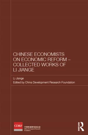 Cover of the book Chinese Economists on Economic Reform - Collected Works of Li Jiange by Paul Spencer