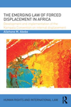 Cover of the book The Emerging Law of Forced Displacement in Africa by Judith A. Tindall