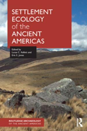 Cover of the book Settlement Ecology of the Ancient Americas by Lynne V Wiltse